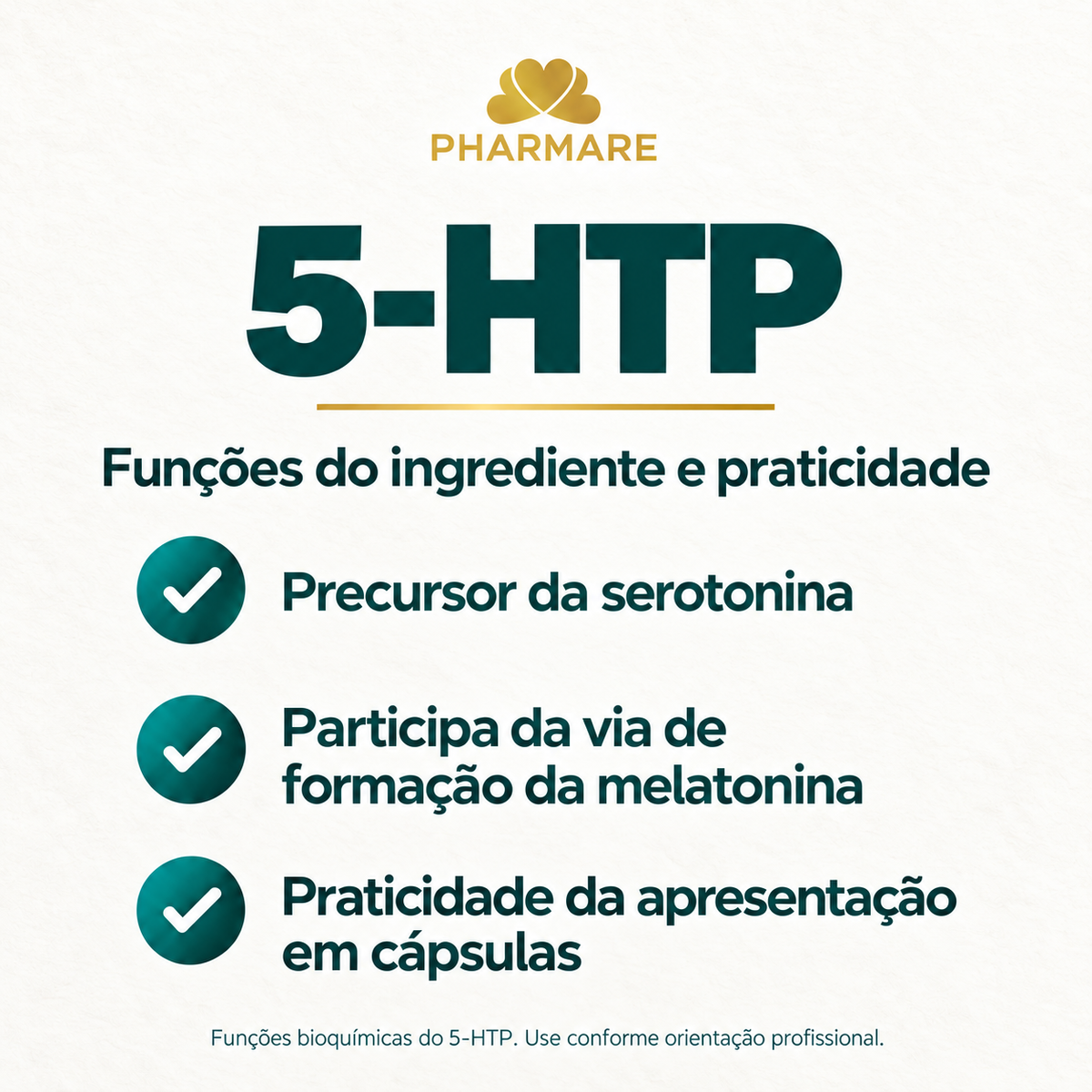 5-HTP Pharmare: precursor da serotonina, participante da via de formação da melatonina e praticidade em cápsulas. Funções bioquímicas, sem promessa de resultado clínico.