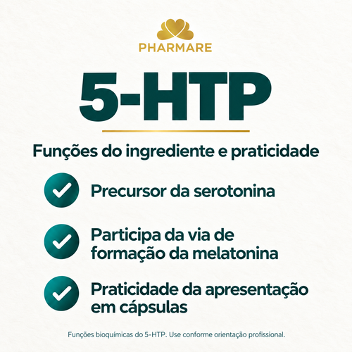 5-HTP Pharmare: precursor da serotonina, participante da via de formação da melatonina e praticidade em cápsulas. Funções bioquímicas, sem promessa de resultado clínico.
